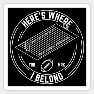 Here's Where I Belong, Football Team Players Field Logo Magnet